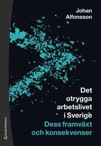 Cover of Det otrygga arbetslivet i Sverige