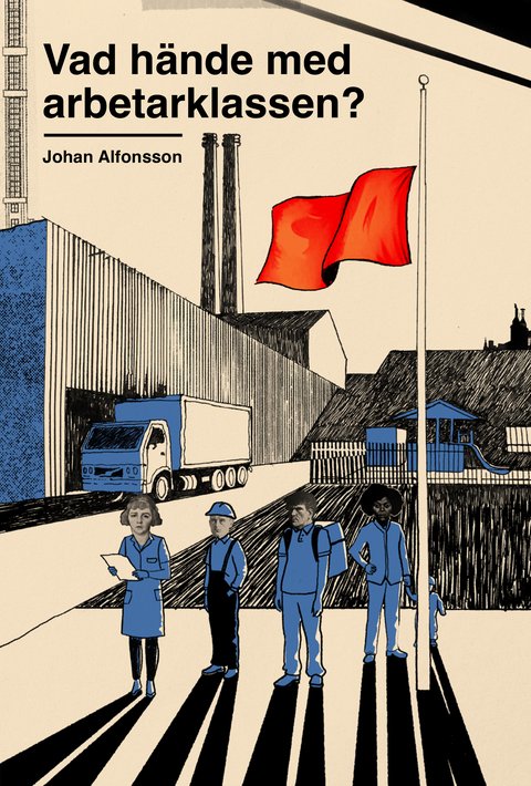 Cover of Vad hände med arbetarklassen?